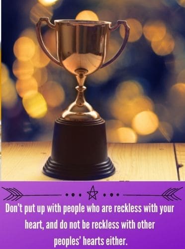 Don�t put up with people who are reckless with your heart, and do not be reckless with other peoples� hearts either.